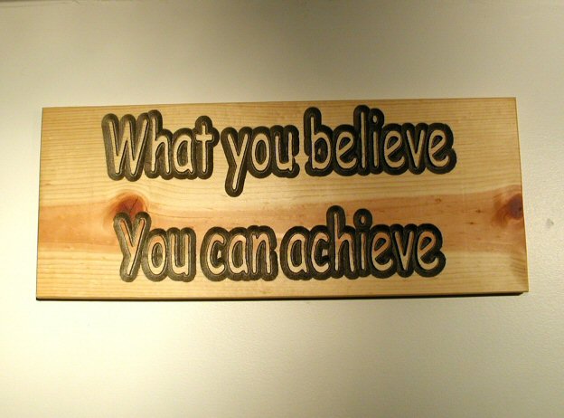 What you believe you can achieve